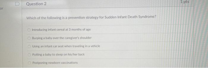 Question 2 1 pts or Which of the following is a