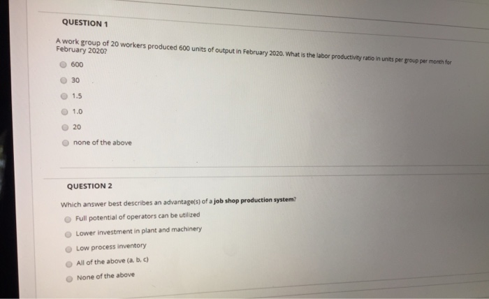QUESTION 1 A work group of 20 workers produced