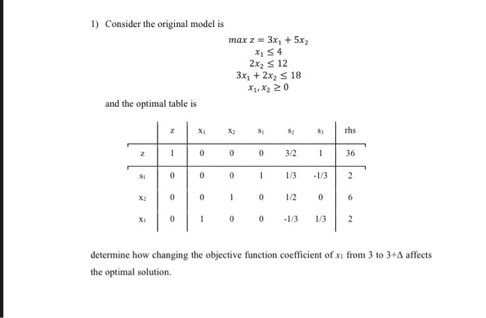 1) Consider the original model is max z = 3x1 +