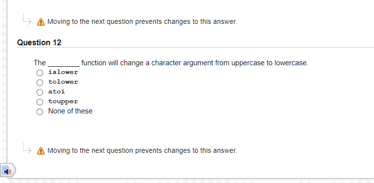 L Moving to the next question prevents changes to