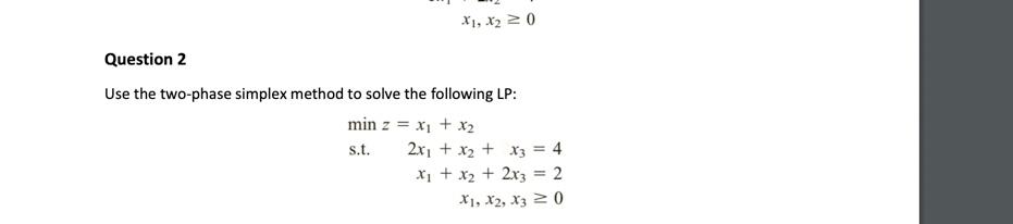 can you help me x1, x2 > 0 Question 2 Use the