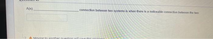 A(n) connection between two systems is when there