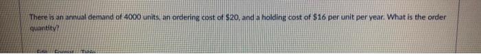 There is an annual demand of 4000 units, an