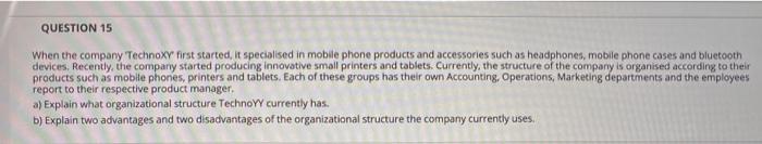 QUESTION 15 When the company Technoxy first