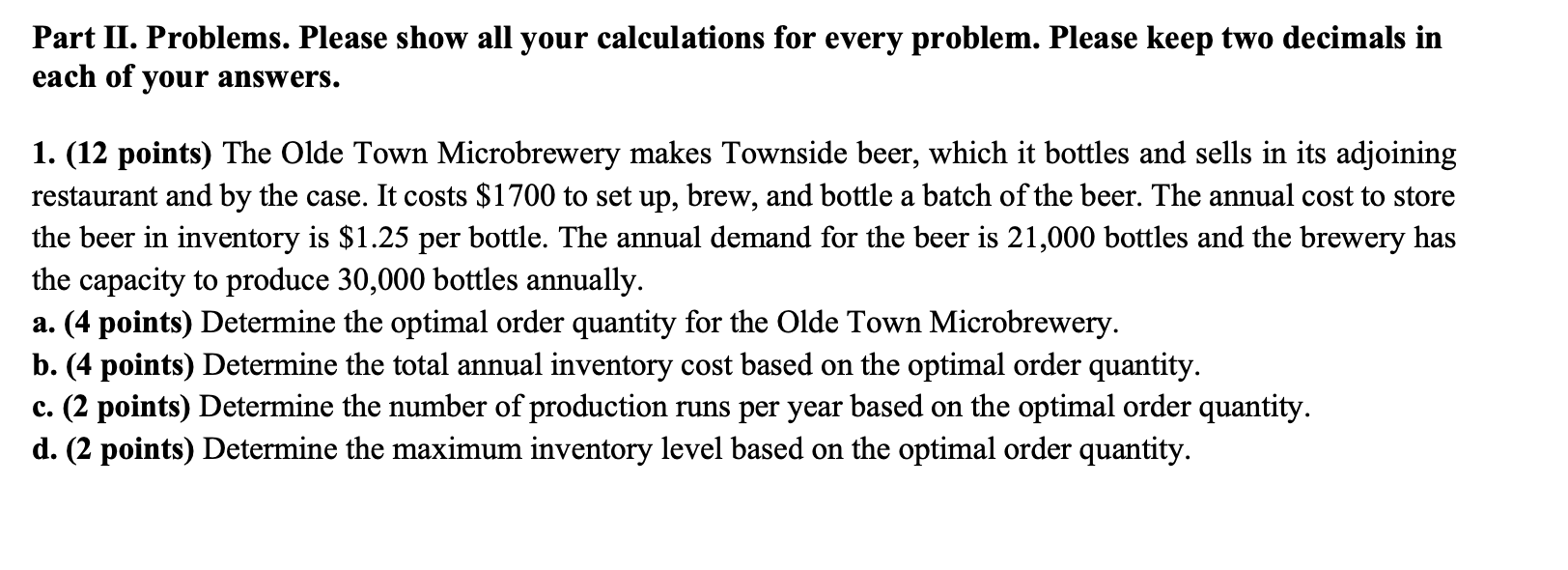 Part II. Problems. Please show all your