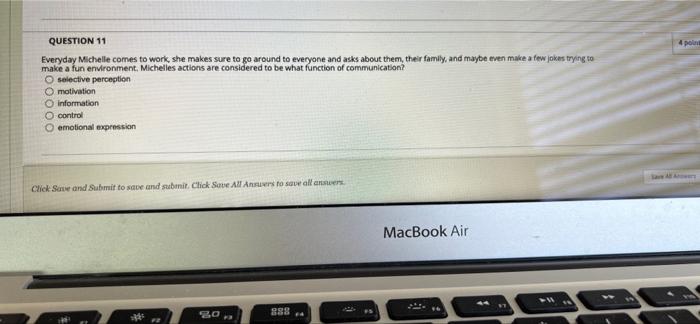 4 QUESTION 11 Everyday Michelle comes to work,