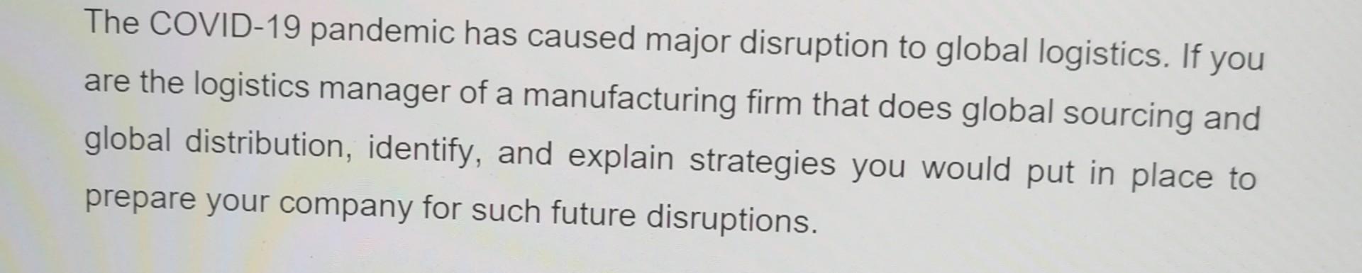 The COVID-19 pandemic has caused major disruption