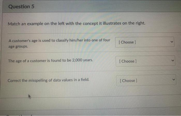 Question 5 Match an example on the left with the