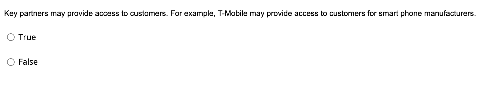 Key partners may provide access to customers. For