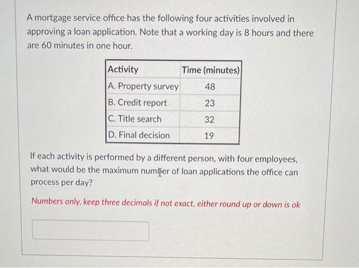 1. A mortgage service office has the following