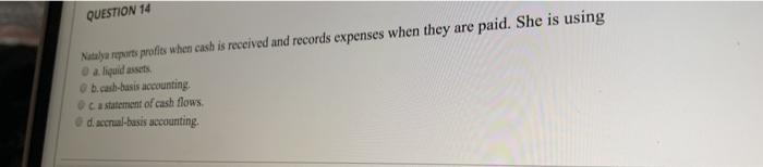 QUESTION 14 Natalya, reparts prodies when cash is