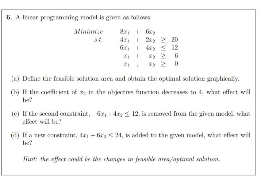 6. A linear programming model is given as