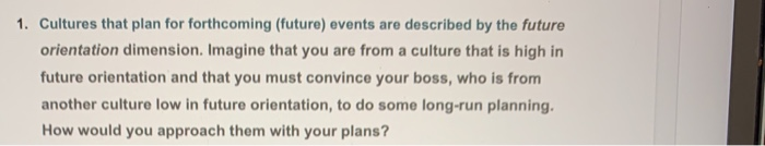 1. Cultures that plan for forthcoming (future)