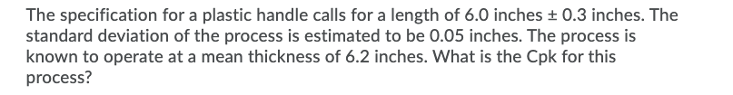 The specification for a plastic handle calls for