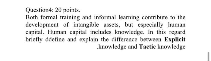 Question4: 20 points. Both formal training and