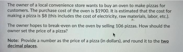 The owner of a local convenience store wants to