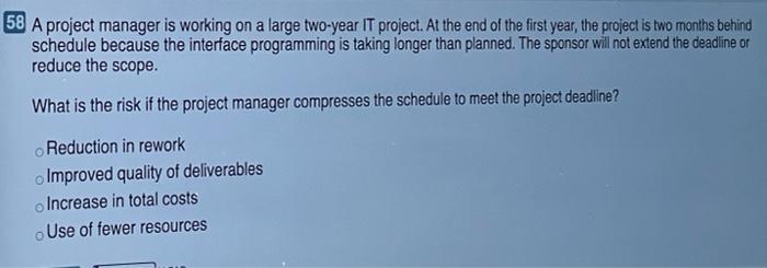 58 A project manager is working on a large