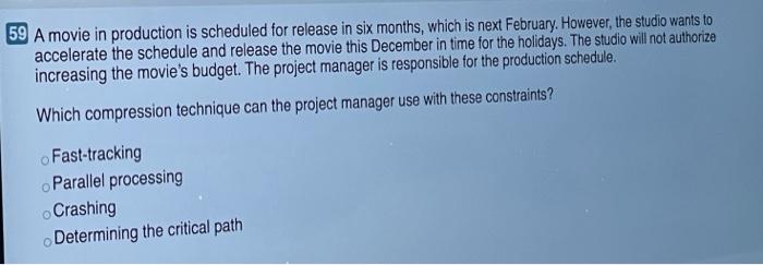 58 A project manager is working on a large