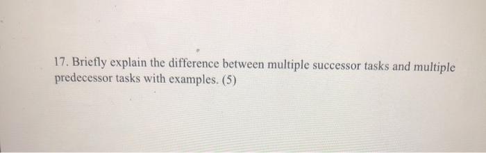 17. Briefly explain the difference between