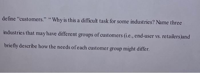 define "customers." "Why is this a difficult task