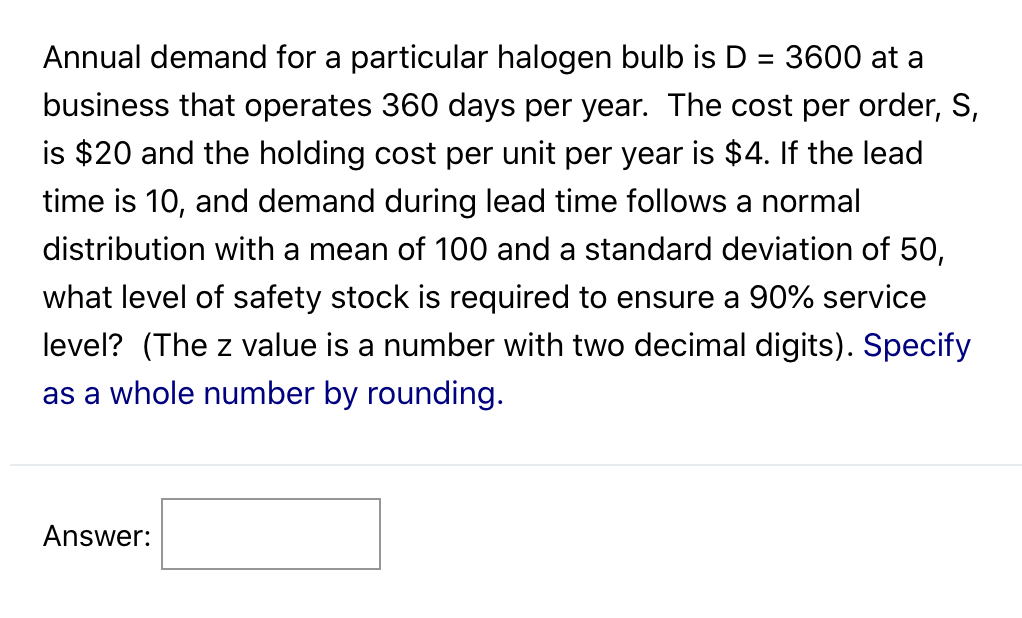 Annual demand for a particular halogen bulb is D