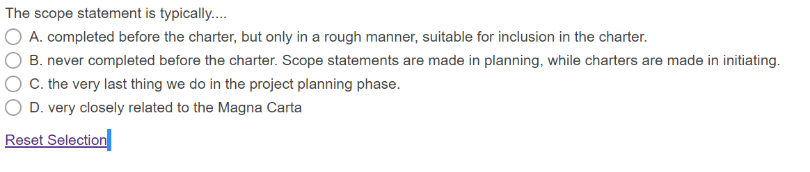 The scope statement is typically.... A. completed