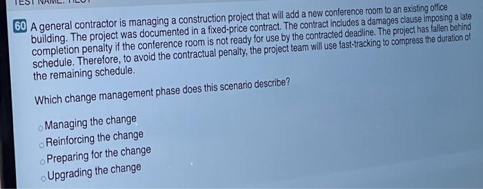 60 A general contractor is managing a