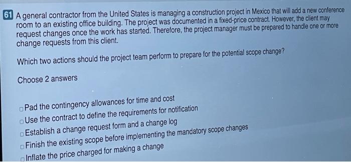 60 A general contractor is managing a