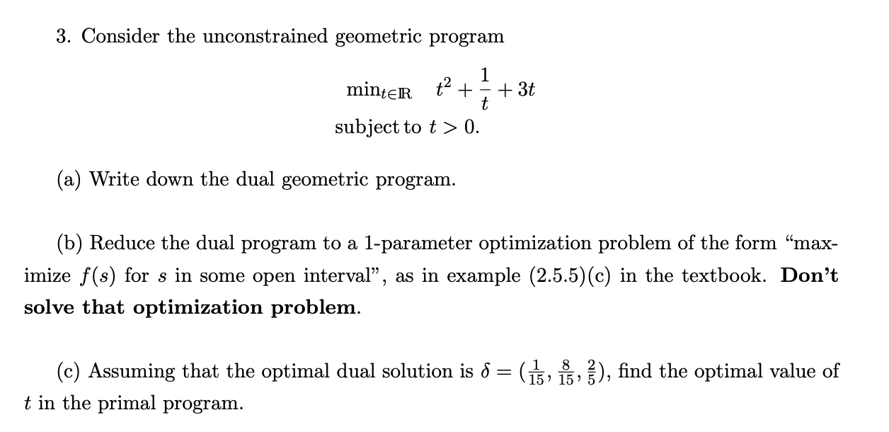 3. Consider the unconstrained geometric program 1