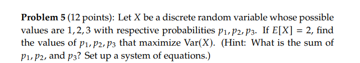 Problem 5 (12 points): Let X be a discrete random