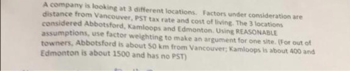 A company is looking at 3 different locations.