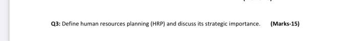 Q3: Define human resources planning (HRP) and