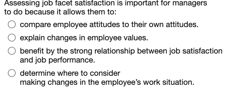 Assessing job facet satisfaction is important for