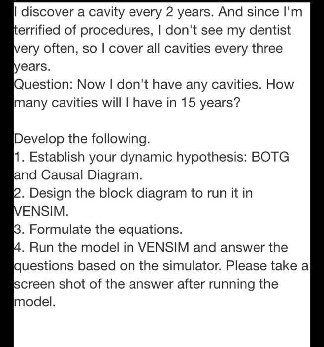 I discover a cavity every 2 years. And since I'm