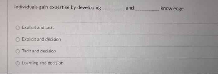 Individuals gain expertise by developing and