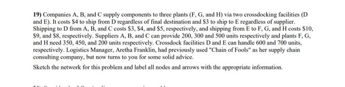 show work please 19) Companies A, B, and C supply