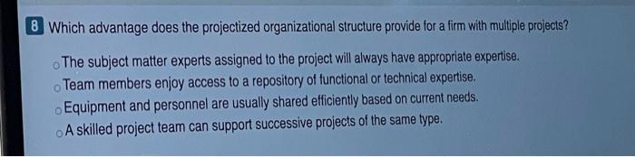 8 Which advantage does the projectized