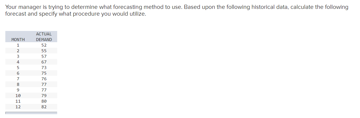 Your manager is trying to determine what