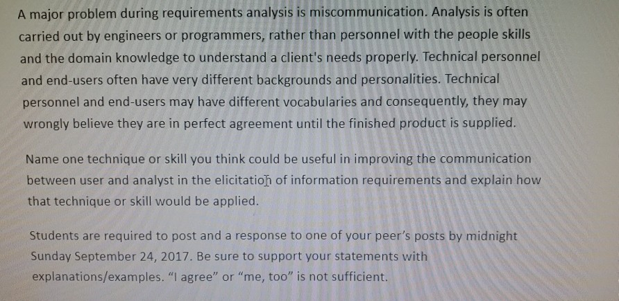 A major problem during requirements analysis is