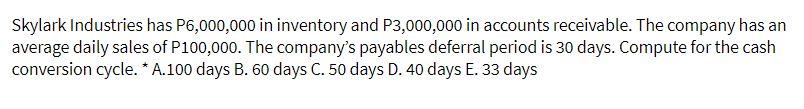 Skylark Industries has P6,000,000 in inventory