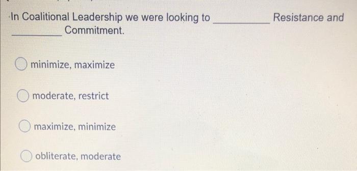 Resistance and In Coalitional Leadership we were