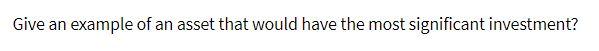 Give an example of an asset that would have the