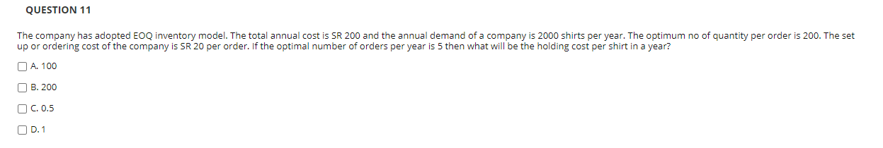 QUESTION 11 The company has adopted EOQ inventory