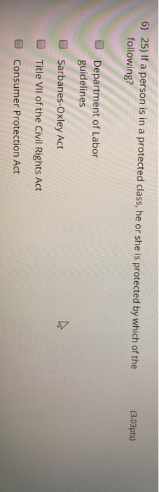 6) 25) If a person is in a protected class, he or