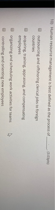 10) Human resource management is best defined as