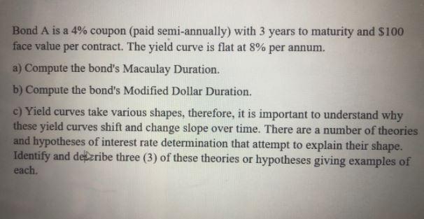 answer as soon as possible Bond A is a 4% coupon