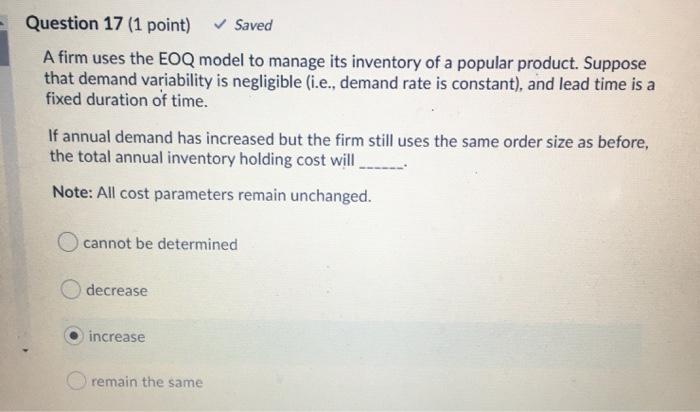 Question 17 (1 point) Saved A firm uses the EOQ