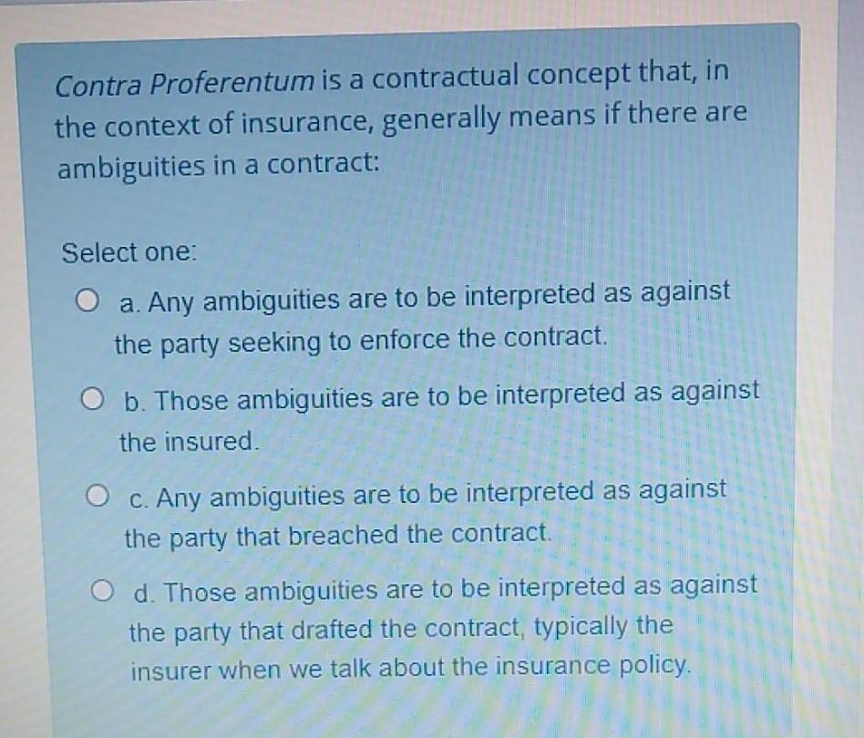 Contra Proferentum is a contractual concept that,