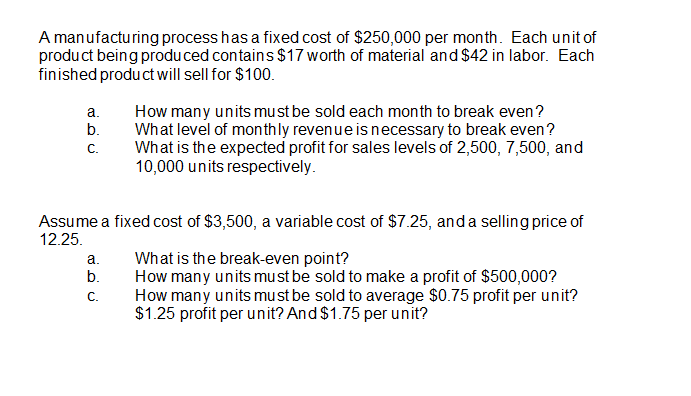 A manufacturing process has a fixed cost of