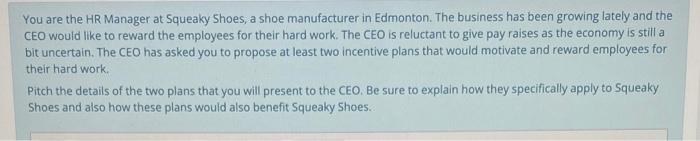 asap You are the HR Manager at Squeaky Shoes, a